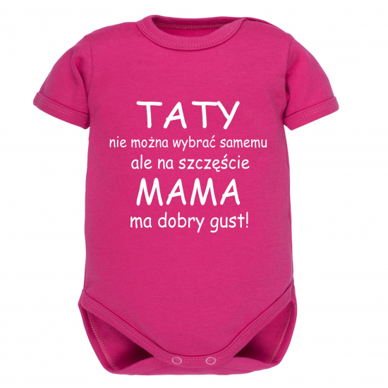 Body z napisem Taty nie można wybrać samemu ale na szczęście mama ma dobry gust!